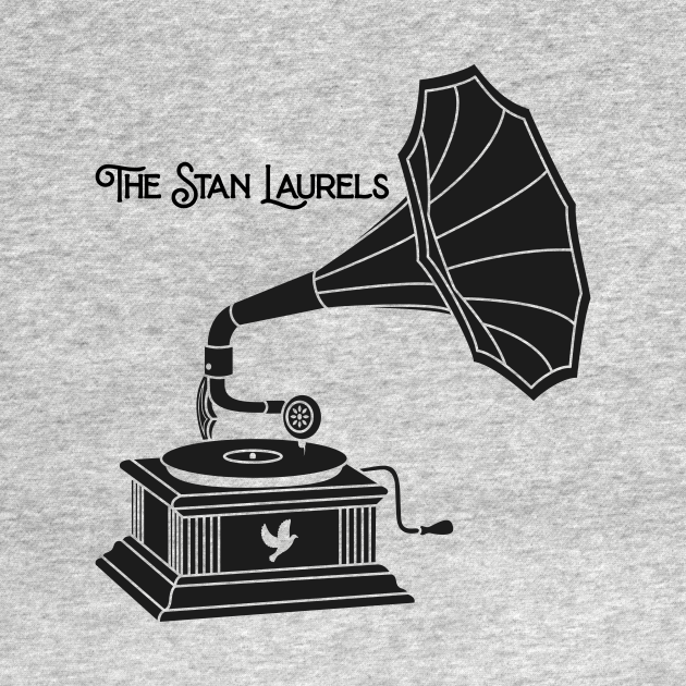 The Stan Laurels - Gramophone (V2)